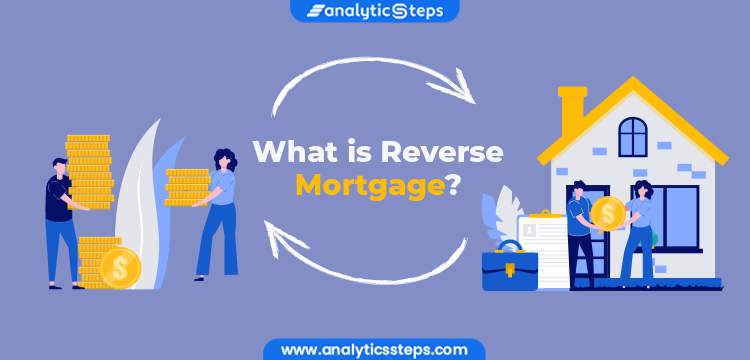 What is Reverse Mortgage? - Types and Advantages title banner